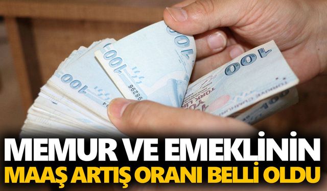 Memur ve emeklinin maaş artış oranı belli oldu