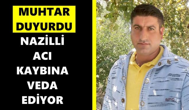Nazilli acı kaybına veda ediyor