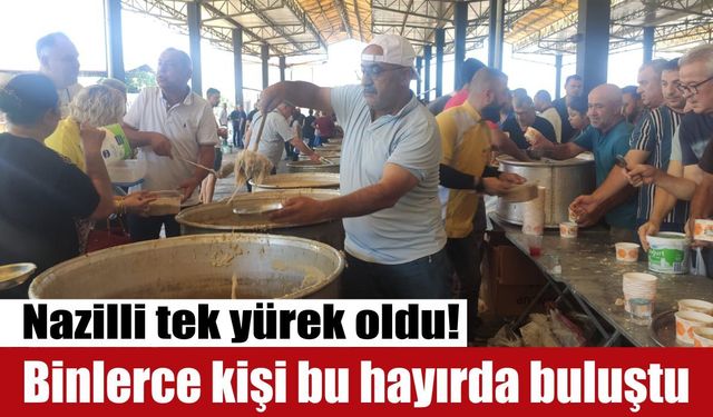 Nazilli tek yürek oldu!
