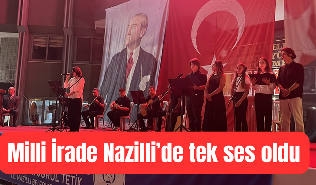 Nazilli tek yürek oldu: 15 Temmuz’un 10. yılında meydandan birlik mesajı!
