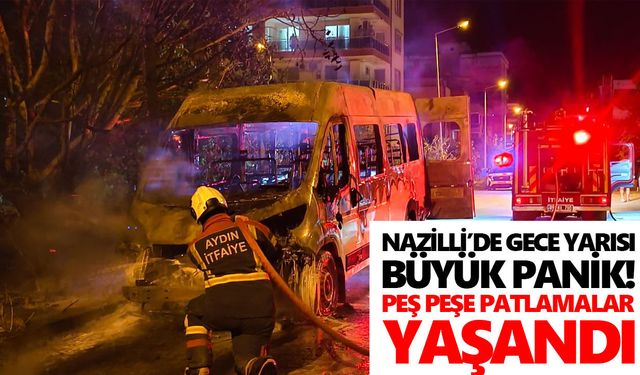Nazilli’de gece yarısı büyük panik! Peş peşe patlamalar yaşandı