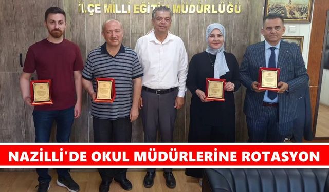 Nazilli'de okul müdürlerine rotasyon