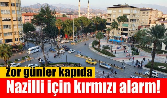 Nazilli'yi bekleyen tehlike belli oldu
