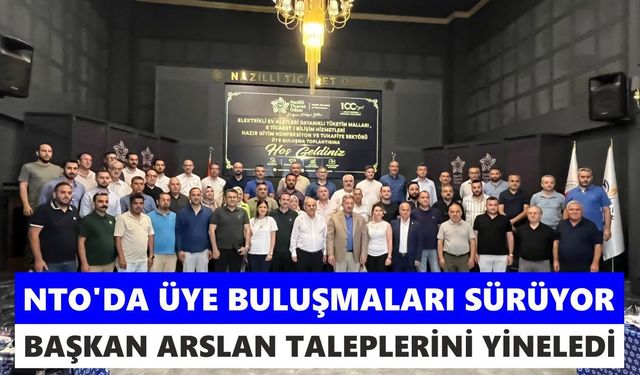 NTO'da üye buluşmaları sürüyor