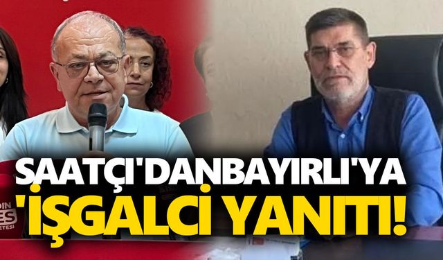CHP Aydın’da sular durulmuyor: Saatçı'dan Bayırlı'ya 'işgalci' yanıtı!