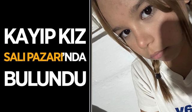 Aydın'da kayıp kız Salı Pazarı'nda bulundu