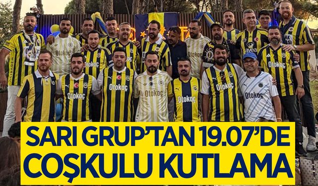 Sarı Grup'tan 19.07'de coşkulu kutlama