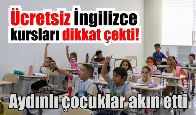 Ücretsiz İngilizce kursları dikkat çekti! Aydınlı çocuklar akın etti