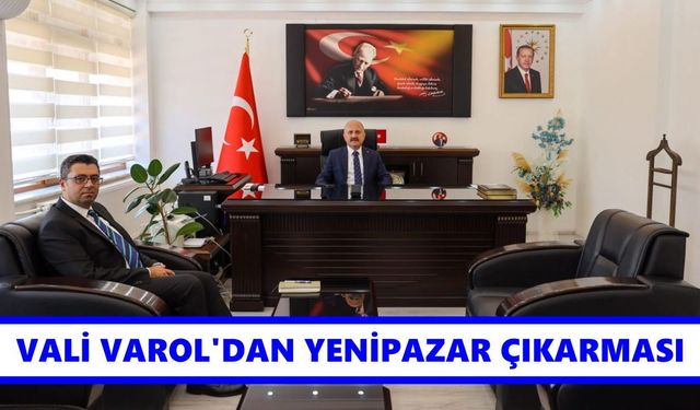 Vali Varol'dan Yenipazar çıkarması