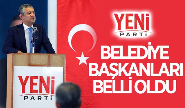 Yeni Parti'ye geçen belediye başkanları belli oldu