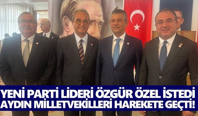 Yeni Parti lideri Özgür Özel istedi, Aydın milletvekilleri harekete geçti!