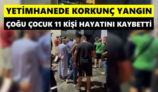 Yetimhanede korkunç yangın: Çoğu çocuk 11 kişi hayatını kaybetti