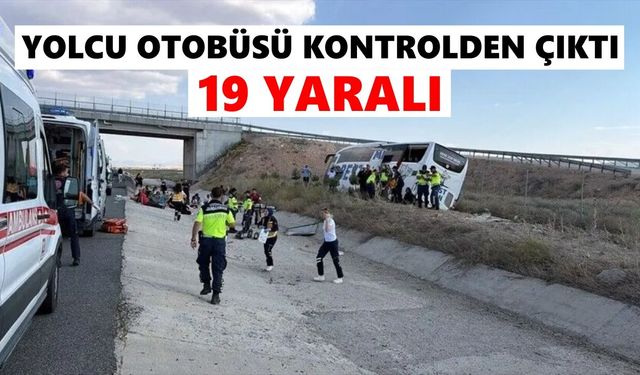 Yolcu otobüsü kontrolden çıktı: 19 kişi yaralandı