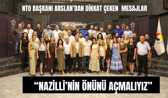 NTO Başkanı Arslan’dan dikkat çeken mesajlar