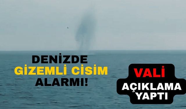 Denizde tespit edilen cisim etkisiz hale getirildi