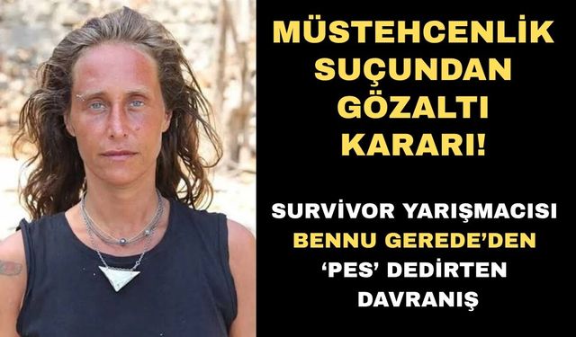 Eski Survivor yarışmacısı hakkında gözaltı kararı verildi