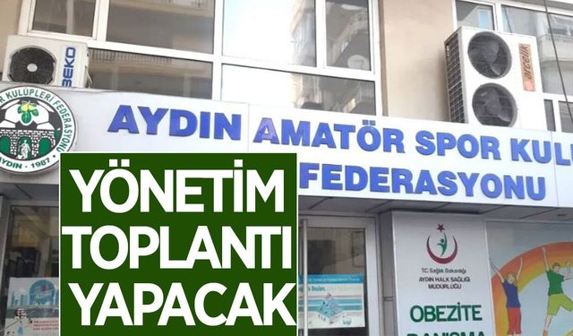 Aydın ASKF yönetimi bugün toplanıyor! Liglere katılmama boykutu çıkar mı?