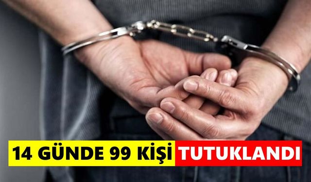 Aydın’da 14 günde 99 Kişi tutuklandı