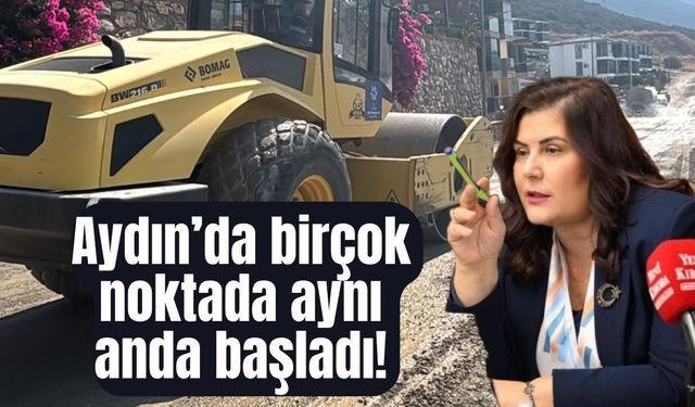 Aydın’da birçok noktada aynı anda başladı!