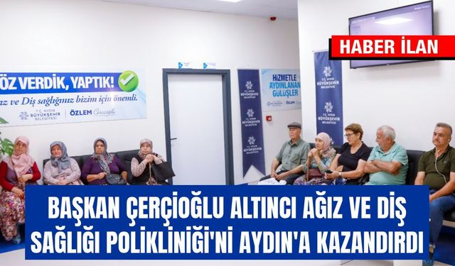 Başkan Çerçioğlu altıncı Ağız ve Diş Salığı Polikliniği'ni Aydın'a kazandırdı