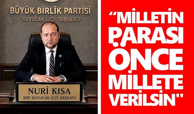 BBP'li Başkan Kısa'dan hazine yardımı çıkışı