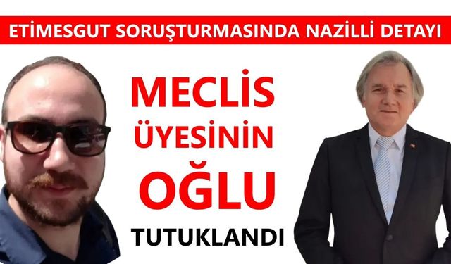 Etimesgut soruşturmasında Nazilli detayı