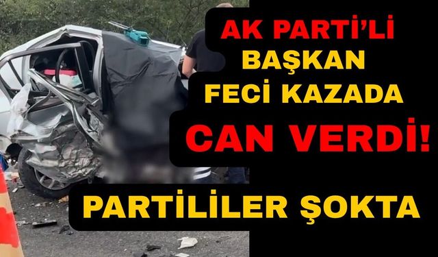 Otomobiller kafa kafaya çarpıştı: AK Parti'li başkan can verdi