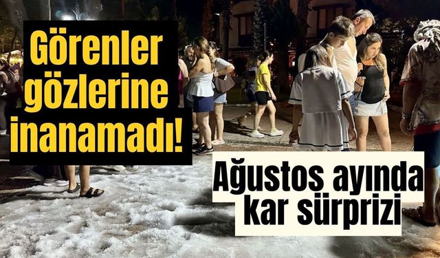 Görenler gözlerine inanamadı! Ağustos ayında kar sürprizi