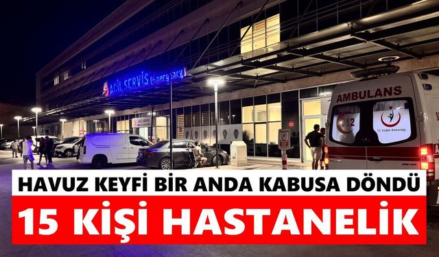 Havuz keyfi bir anda kabusa döndü: 15 kişi hastanelik