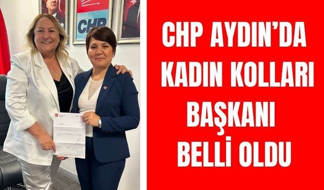 CHP Aydın’da kadın kolları başkanı belli oldu
