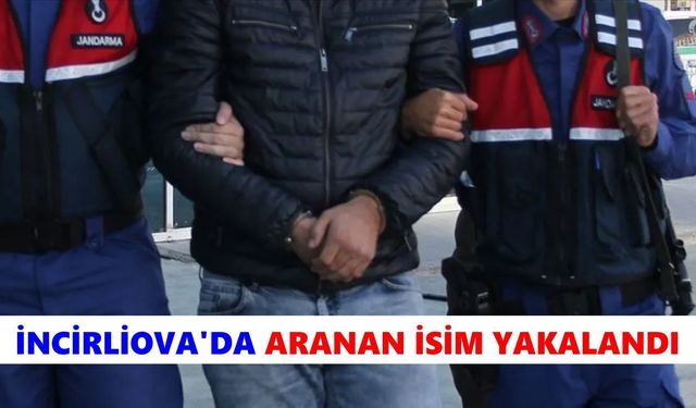 İncirliova’da aranan isim yakalandı
