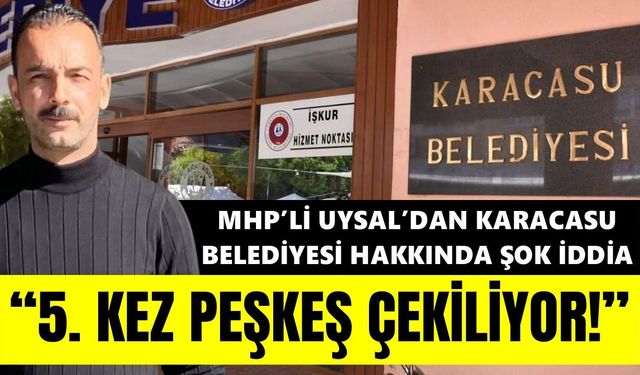 MHP'li Uysal'dan Karacasu Belediyesi hakkında şok iddia