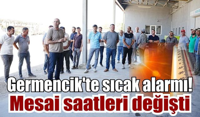 Termometreler yükseldi, Germencik'te mesai saatleri değişti