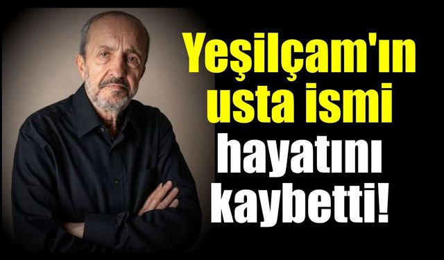 Türk sinemasını yasa boğan kayıp! Usta oyuncu 92 yaşında vefat etti