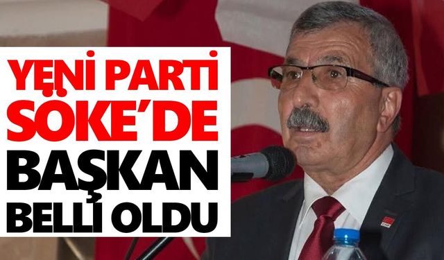 YENİ Parti Söke’de başkan belli oldu