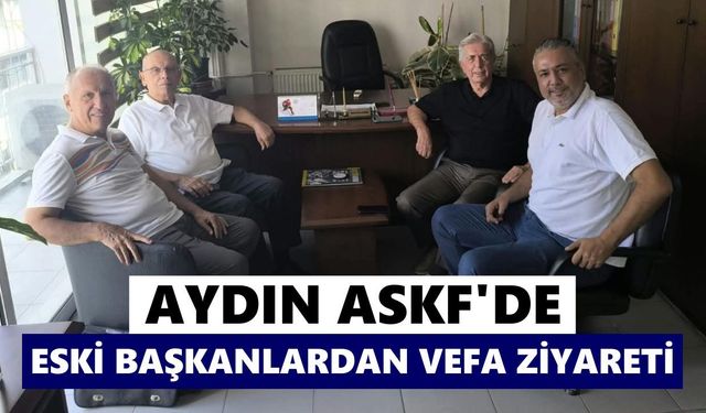Aydın ASKF’de eski başkanlardan vefa ziyareti