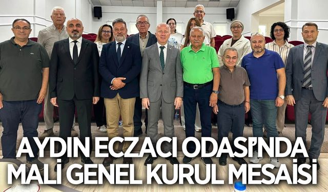 Aydın Eczacı Odası’nda mali genel kurul gerçekleştirildi