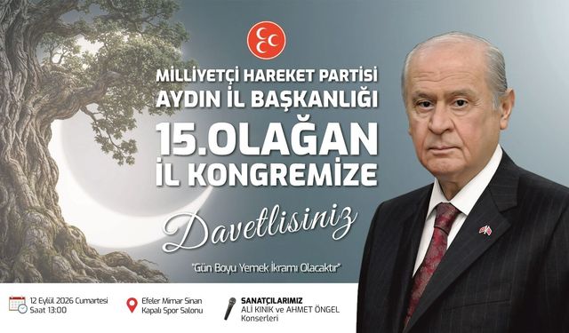MHP AYDIN İL BAŞKANLIĞI 15. OLAĞAN KONGRESİNE DAVET