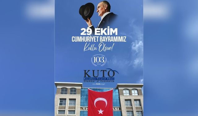 KUŞADASI TİCARET ODASI’NDAN 29 EKİM KUTLAMA İLANI