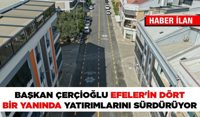 Başkan Çerçioğlu Efeler’in dört bir yanında yatırımlarını sürdürüyor