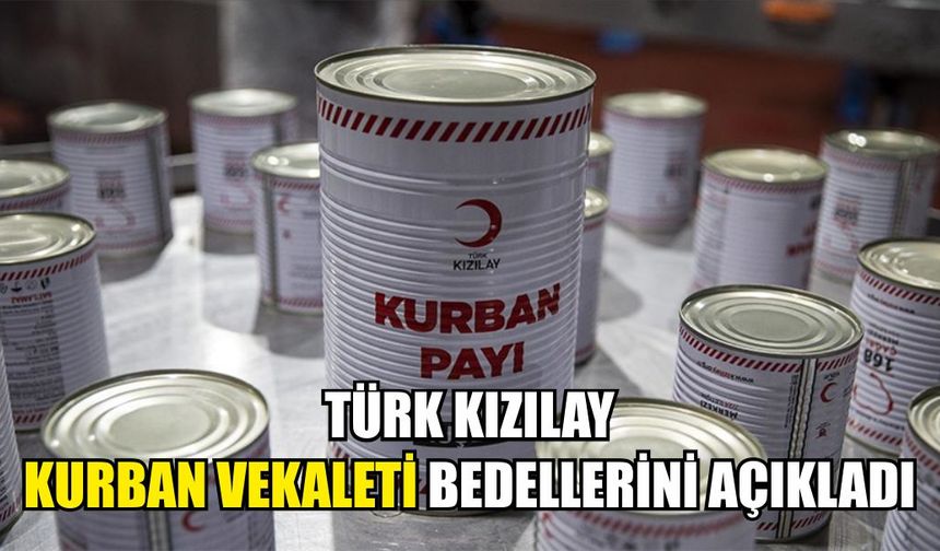 Türk Kızılay, kurban vekaleti bedellerini açıkladı