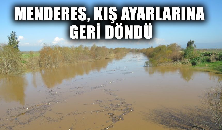 Menderes, kış ayarlarına geri döndü