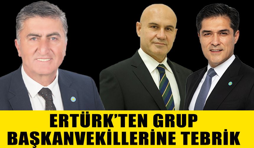 Ertürk’ten grup başkanvekillerine tebrik