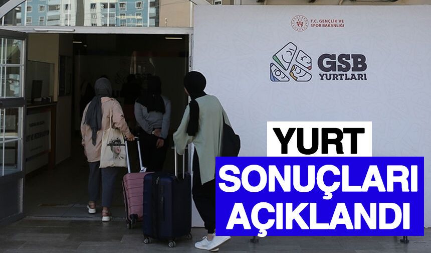 GSB yurt başvuru sonuçları açıklandı!