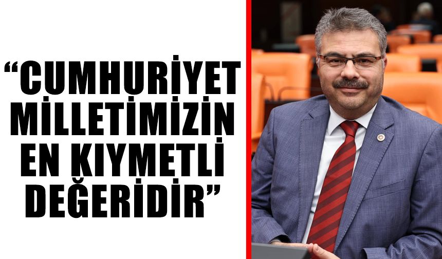 “Cumhuriyet, milletimizin en kıymetli değeridir”