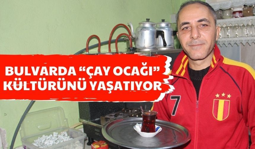 Bulvarda “çay ocağı” kültürünü yaşatıyor