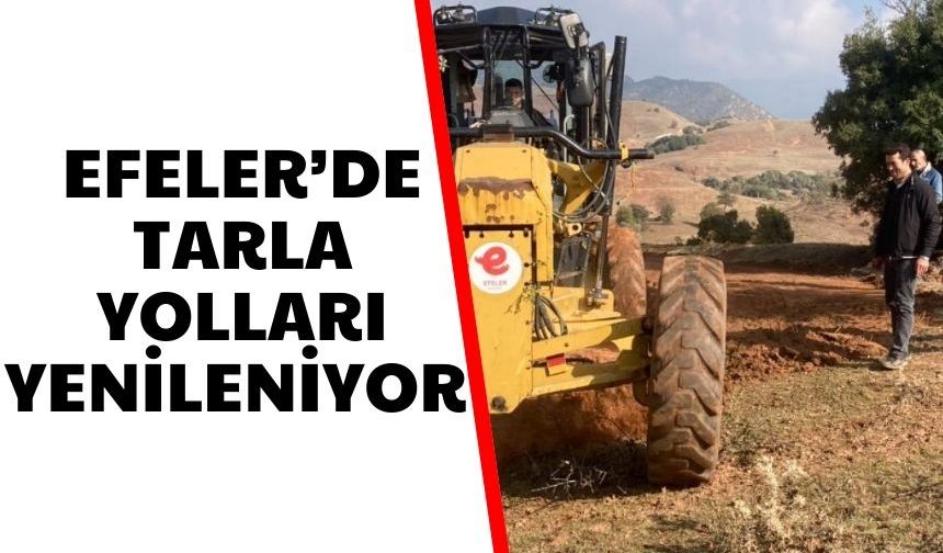 Efeler’de tarla yolları yenileniyor