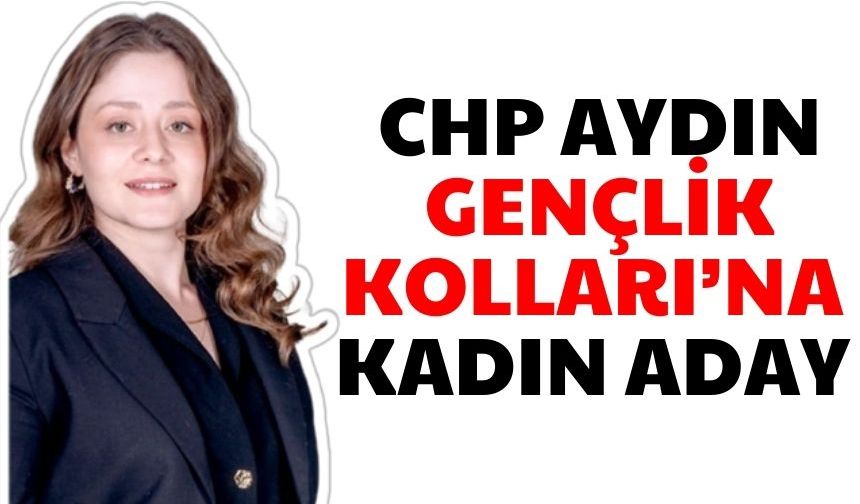 CHP Aydın Gençlik Kolları’na kadın aday