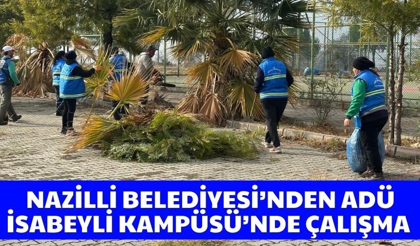 Nazilli Belediyesi’nden ADÜ İsabeyli Kampüsü’nde çalışma