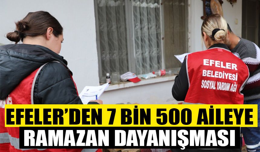 Efeler’den 7 bin 500 aileye Ramazan dayanışması